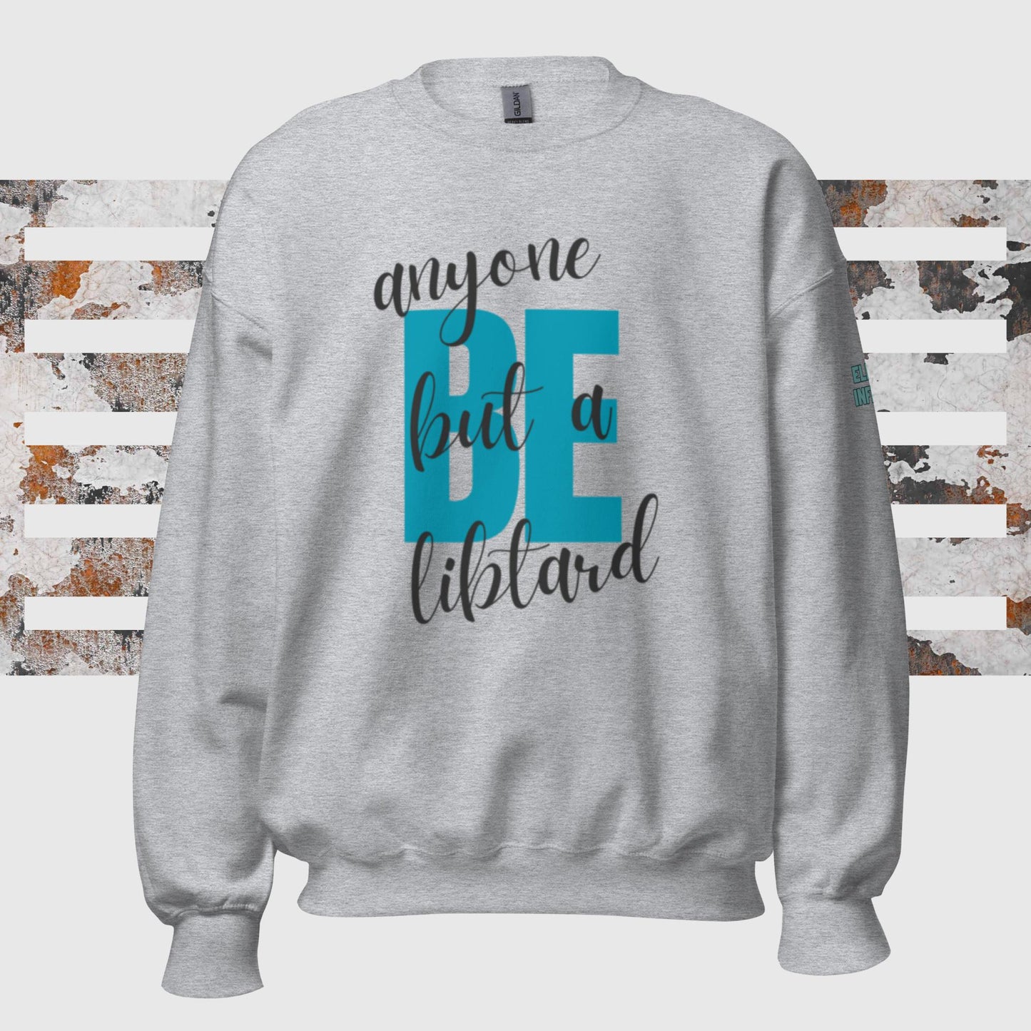 Be Anyone  womens Sweatshirt