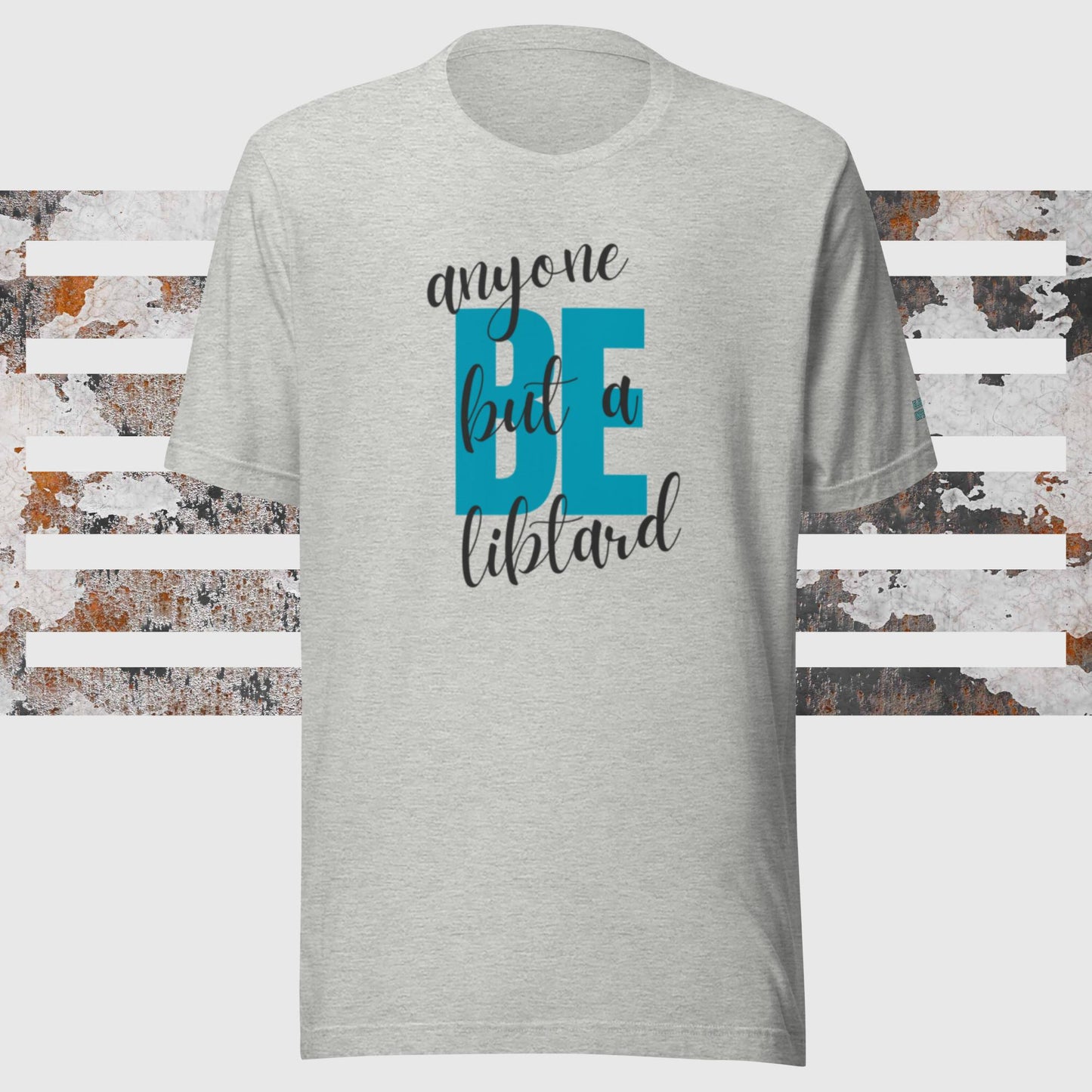 Be Anyone t-shirt