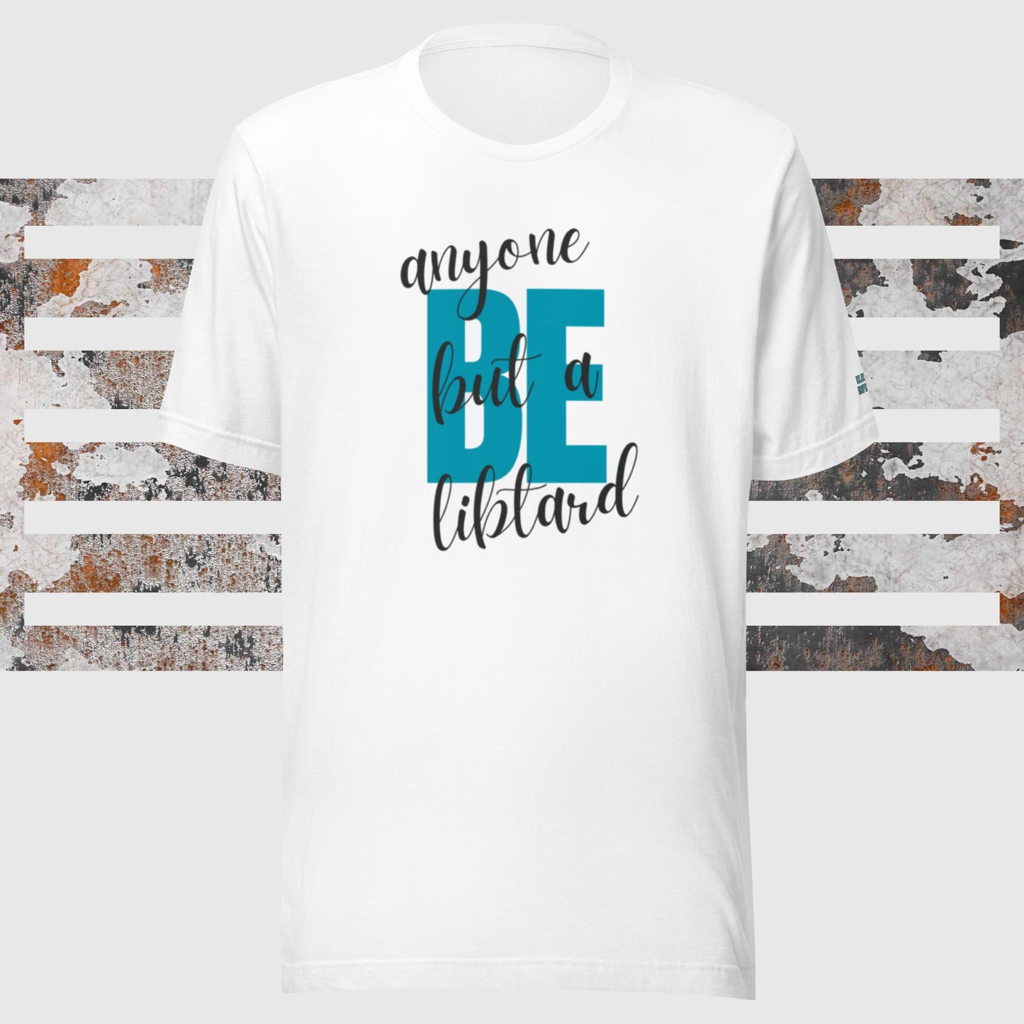 Be Anyone t-shirt